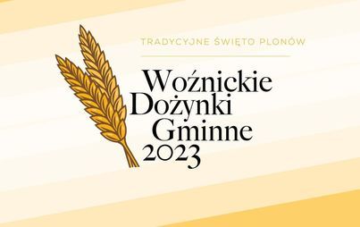 Zdjęcie do Woźnickie Dożynki Gminne. Zostań sponsorem wydarzenia!
