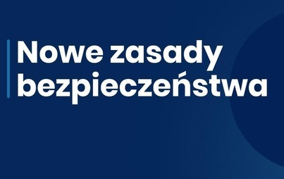 Zdjęcie do Zmiany w zasadach bezpieczeństwa